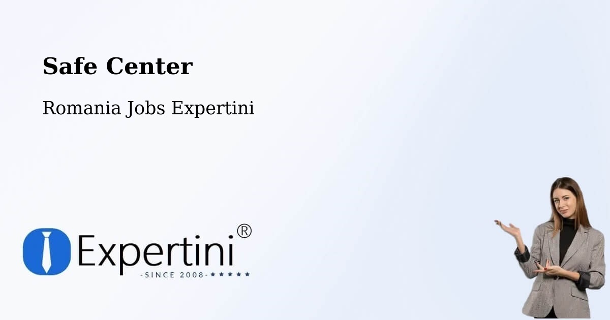 Safety Center – Drăgăneşti - Romania Jobs Expertini